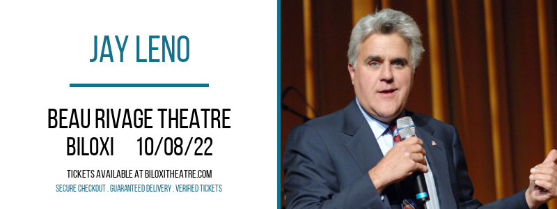 Jay Leno at Beau Rivage Theatre tickets Jay Leno at Beau Rivage Theatre