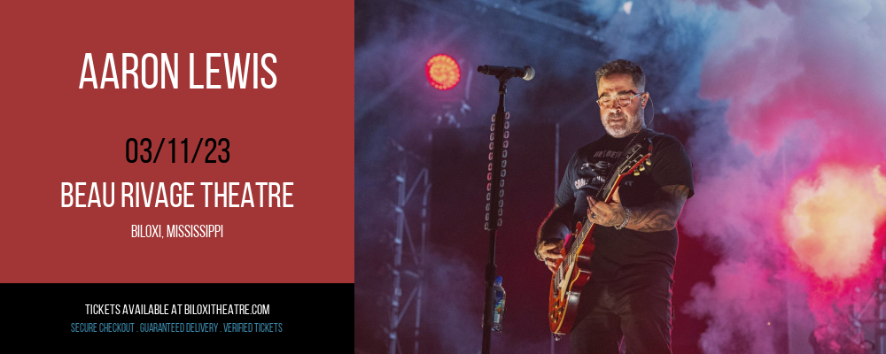 Aaron Lewis at Beau Rivage Theatre tickets Aaron Lewis at Beau Rivage Theatre