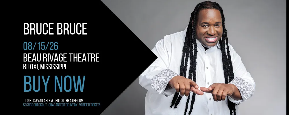 Bruce Bruce at Beau Rivage Theatre